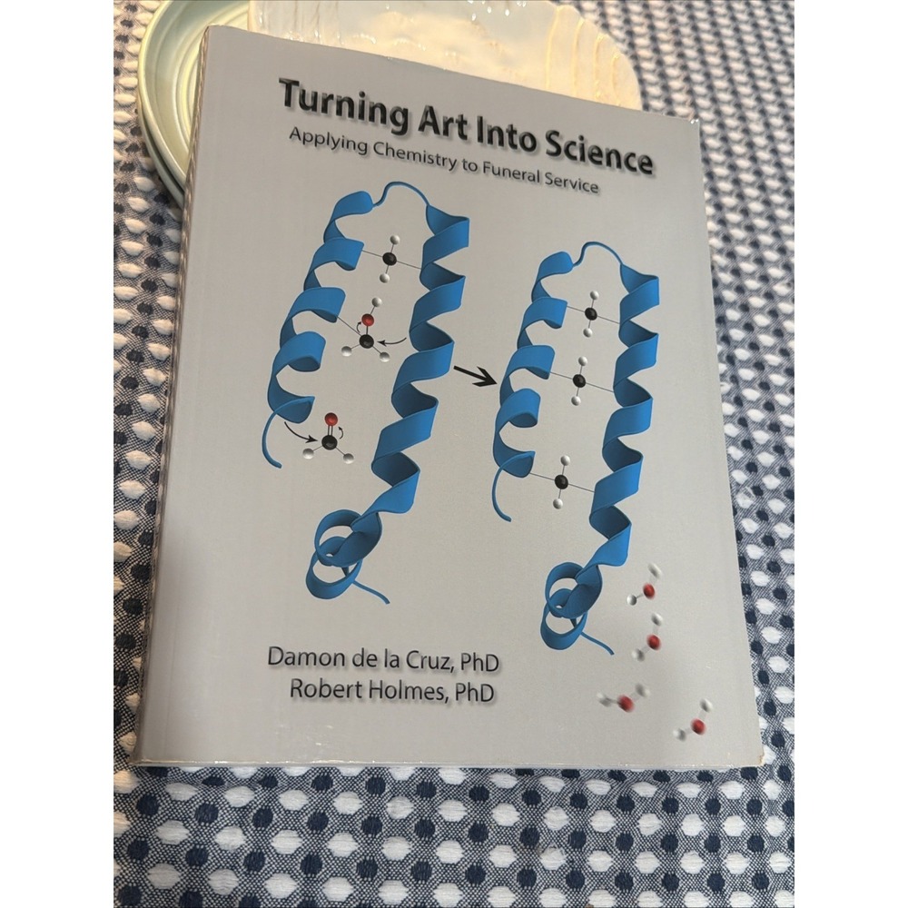 Turning Art Into Science: Applying Chemistry to Funeral Service Paperback